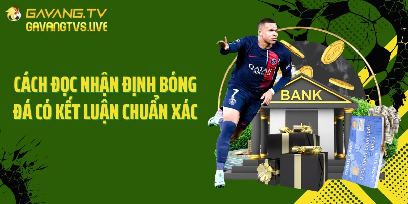 Cách đọc nhận định bóng đá có kết luận chuẩn xác